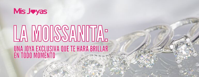 La Moissanita: Una joya exclusiva para brillar en todo momento