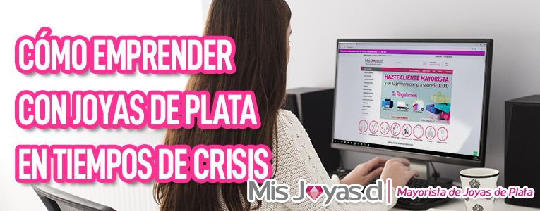 Emprender con Joyas de Plata en tiempos de crisis paso a paso