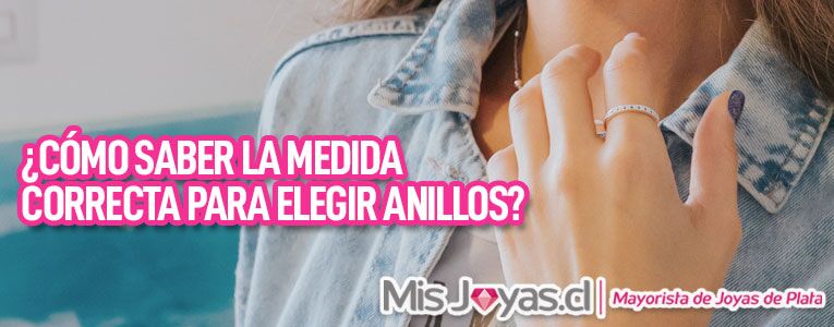 ¿Cómo saber la medida correcta para elegir los anillos?